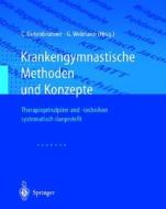 Krankengymnastische Methoden Und Konzepte: Therapieprinzipien Und -Techniken Systematisch Dargestellt edito da Springer