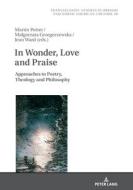In Wonder, Love and Praise edito da Peter Lang