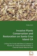 Invasive Plants Conservation and Restoration on Santa Cruz Island CA di Wesley Colvin edito da VDM Verlag