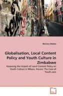 Globalisation, Local Content Policy and Youth Culture in Zimbabwe di Memory Mabika edito da VDM Verlag