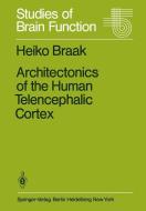 Architectonics of the Human Telencephalic Cortex di H. Braak edito da Springer Berlin Heidelberg