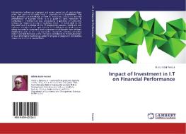 Impact of Investment in I.T on Financial Performance di Bilkisu Kabir Farouk edito da LAP Lambert Academic Publishing