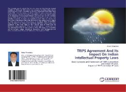 TRIPS Agreement And Its Impact On Indian Intellectual Property Laws di Ankur Srivastava edito da LAP Lambert Academic Publishing