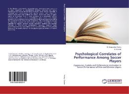 Psychological Correlates of Performance Among Soccer Players di M. Sivasankar Reddy, B. Suman edito da LAP LAMBERT Academic Publishing
