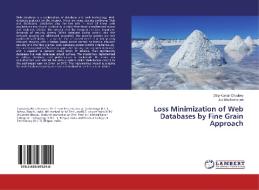Loss Minimization of Web Databases by Fine Grain Approach di Dilip Kumar Choubey, Joy Bhattacharjee edito da LAP Lambert Academic Publishing