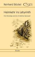 Heimkehr ins Labyrinth di Reinhard Stöckel edito da Books on Demand