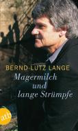 Magermilch und lange Strümpfe di Bernd-Lutz Lange edito da Aufbau Taschenbuch Verlag