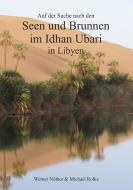 Auf der Suche nach den Seen und Brunnen  im Idhan Ubari di Werner Nöther edito da Books on Demand