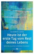 Heute ist der erste Tag vom Rest deines Lebens di Elisabeth Lukas edito da Butzon U. Bercker GmbH