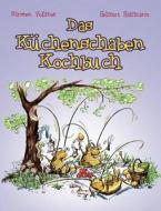 Das Küchenschaben Kochbuch di Helmut Halfmann edito da Books on Demand