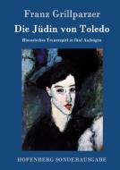 Die Jüdin von Toledo di Franz Grillparzer edito da Hofenberg