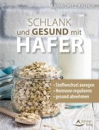 Schlank und gesund mit Hafer di Karin Opitz-Kreher edito da Schirner Verlag