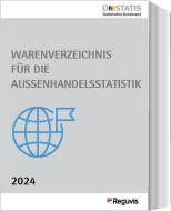 Warenverzeichnis für die Außenhandelsstatistik - Ausgabe 2024 edito da Reguvis Fachmedien GmbH