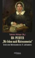Ida Pfeiffer - "Wir leben nach Matrosenweise" di Ida Pfeiffer edito da Promedia Verlagsges. Mbh