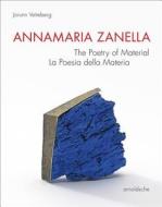 Annamaria Zanella di Jorunn Veiteberg edito da Arnoldsche Art Publishers