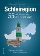 Schleiregion. 55 Meilensteine der Geschichte di Kai Labrenz, Andrea Weide edito da Sutton Verlag GmbH