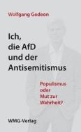 Ich, die AfD und der Antisemitismus di Wolfgang Gedeon edito da WMG-Verlag