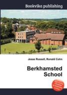 Berkhamsted School di Jesse Russell, Ronald Cohn edito da Book On Demand Ltd.