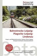 Bahnstrecke Leipzig-Plagwitz-Leipzig-Lindenau edito da Betascript Publishing