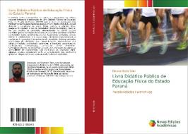 Livro Didático Público de Educação Física do Estado Paraná di Eduardo Borba Gilioli edito da Novas Edições Acadêmicas