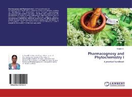Pharmacognosy and Phytochemistry I di Shanthi S. edito da LAP Lambert Academic Publishing