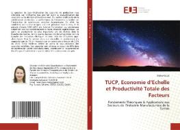 TUCP, Economie d'Echelle et Productivité Totale des Facteurs di Maha Kalai edito da Éditions universitaires européennes