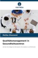 Qualitätsmanagement in Gesundheitszentren di Melika Ghassemi edito da Verlag Unser Wissen