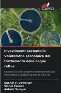 Investimenti sostenibili: Valutazione economica del trattamento delle acque reflue di Snehal V. Dewalkar, Vishal Panase, Antomi Saregar edito da Edizioni Sapienza