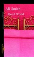 Hotel World di Ali Smith edito da Alfaguara