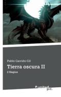 Garrido Gil, P: Tierra oscura II di Pablo Garrido Gil edito da novum Verlag