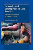 University and Development in Latin America: Successful Experiences of Research Centers edito da SENSE PUBL