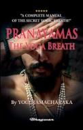 PRANAYAMAS - The Yoga Breath PRANAYAMAS - The Yoga Breath