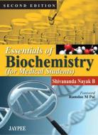 Essentials Of Biochemistry di B. Shivananda Nayak edito da Jaypee Brothers Medical Publishers