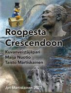 Roopesta Crescendoon di Jyri Martiskainen edito da Books on Demand