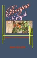 Bonjou Kreyol: Pwezi Ki Soti Nan Nanm di Mike Kelson edito da BOOKBABY