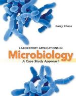 Laboratory Applications In Microbiology: A Case Study Approach di Barry Chess edito da Mcgraw-hill Education - Europe