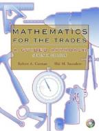 Mathematics For The Trades di Robert A. Carman, Hal M. Saunders edito da Pearson Higher Education
