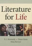 Literature for Life with MyLiteratureLab Access Code di X. J. Kennedy, Dana Gioia, Nina Revoyr edito da Longman Publishing Group