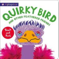 Alphaprints: Quirky Bird and Other Feathered Friends di Roger Priddy edito da Priddy Books