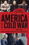America and the Cold War, 2-Volume Set: A Realist Interpretation: 1941-1991 di Norman A. Graebner, Richard Dean Burns, Joseph M. Siracusa edito da PRAEGER FREDERICK A