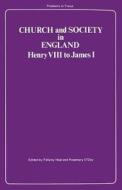 Church And Society In England di Dr. Felicity Heal, Rosemary O'Day edito da Palgrave Macmillan