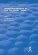 Providing Integrated Health And Social Services For Older Persons di Andy M. Alaszewski edito da Taylor & Francis Ltd