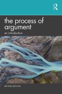 The Process Of Argument di Michael Boylan edito da Taylor & Francis Ltd