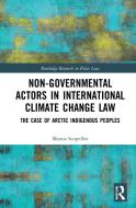 Non-Governmental Actors In International Climate Change Law di Marzia Scopelliti edito da Taylor & Francis Ltd
