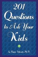 201 Questions to Ask Your Kids: 201 Questions to Ask Your Parents di Pepper Schwartz edito da HarperResource