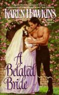 A Belated Bride di Karen Hawkins edito da HarperCollins Publishers Inc