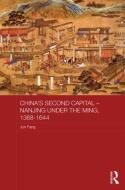 China's Second Capital - Nanjing Under the Ming, 1368-1644 di Jun Fang edito da ROUTLEDGE