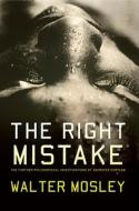 The Right Mistake di Walter Mosley edito da The Perseus Books Group
