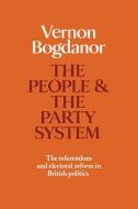 The People and the Party System di Vernon Bogdanor edito da Cambridge University Press