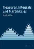 Measures, Integrals And Martingales di Rene L. Schilling edito da Cambridge University Press